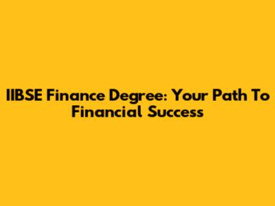IIBSE Finance Degree: Your Path To Financial Success