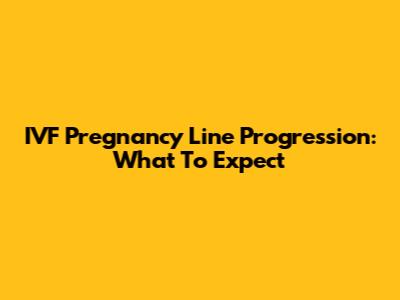 IVF Pregnancy Line Progression: What To Expect